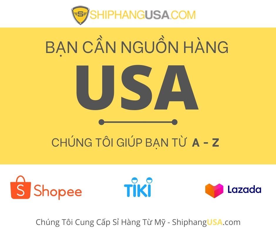 Nguồn hàng sỉ từ Mỹ để kinh doanh Online trên Tiki, Lazada, Shopee,Sendo, Website