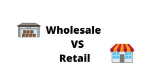 Wholesale là gì? Điểm khác nhau giữa Wholesale và Retailer